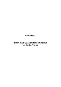 ANNEXE 3  Bilan 2009­2012 du fonds Chaleur en Ile­de­France  Bilandu Fonds Chaleur en Ile-de-France