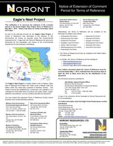 Notice of Extension of Comment Period for Terms of Reference Eagle’s Nest Project This notification is to announce the extension of the comment period on the Noront Eagle’s Nest Project Terms of Reference to May May 