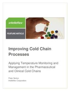 Improving Cold Chain Processes Applying Temperature Monitoring and Management in the Pharmaceutical and Clinical Cold Chains Peter Norton