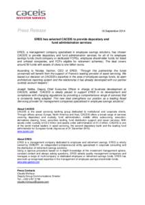 Press Release  18 September 2014 ERES has selected CACEIS to provide depositary and fund administration services