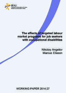 The effects of targeted labour market programs for job seekers with occupational disabilities, IFAU working paper 2014:27