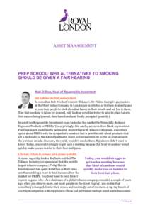 ASSET MANAGEMENT  PREP SCHOOL: WHY ALTERNATIVES TO SMOKING SHOULD BE GIVEN A FAIR HEARING  Niall O’Shea, Head of Responsible Investment