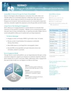 SERMO® Engage 120,000 Physicians Through Social Media Access MDs On-Demand Through the Power of Social Media Sermo® is the largest online US physician community in the world, where over 120,000 verified and credentiale