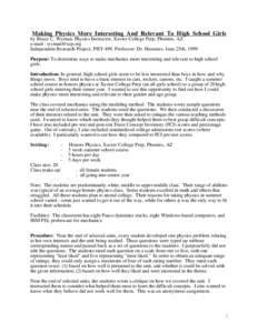 Making Physics More Interesting And Relevant To High School Girls by Bruce C. Wyman, Physics Instructor, Xavier College Prep, Phoenix, AZ e-mail : [removed] Independent Research Project, PHY 499. Professor: Dr. Heste