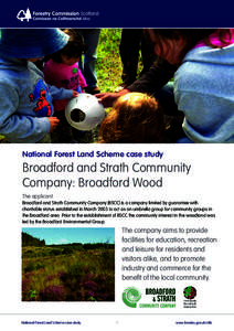 National Forest Land Scheme case study  Broadford and Strath Community Company: Broadford Wood The applicant Broadford and Strath Community Company (BSCC) is a company limited by guarantee with