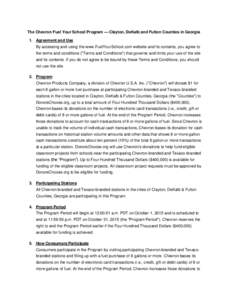 The Chevron Fuel Your School Program — Clayton, DeKalb and Fulton Counties in Georgia 1. Agreement and Use By accessing and using the www.FuelYourSchool.com website and its contents, you agree to the terms and conditio