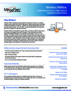 Wireless WiMax:  Experience Secure, High-Speed WirelessConnectivity Why WiMax? Wireless WiMax (Worldwide Interoperability for Microwave Access) is a scalable