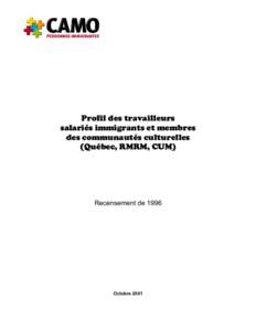 Profil des travailleurs salariés immigrants et membres des communautés culturelles (Québec, RMRM, CUM)  Recensement de 1996