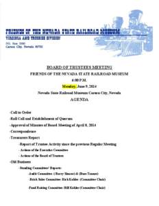 BOARD OF TRUSTEES MEETING FRIENDS OF THE NEVADA STATE RAILROAD MUSEUM 6:00 P.M. Monday, June 9, 2014 Nevada State Railroad Museum Carson City, Nevada