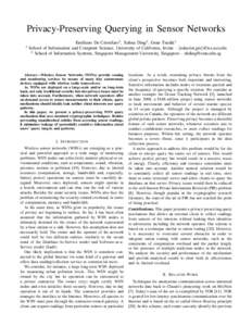 Privacy-Preserving Querying in Sensor Networks 1 Emiliano De Cristofaro1 , Xuhua Ding2 , Gene Tsudik1 School of Information and Computer Science, University of California, Irvine - {edecrist,gts}@ics.uci.edu 2 School of 