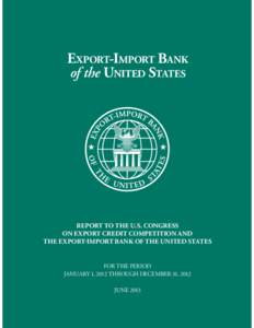 EXPORT-IMPORT BANK  of the UNITED STATES REPORT TO THE U.S. CONGRESS