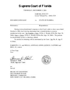 Supreme Court of Florida THURSDAY, DECEMBER 9, 2004 CASE NO.: SC03-527 Lower Tribunal No.: 3D02-2729 EDUARDO GONZALEZ