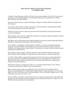 MINUTES OF A REGULAR COUNCIL MEETING OCTOBER 6, 2008 A Regular Council Meeting was held at 5:30 pm. in the council chambers of City Hall. Present for the meeting were Mayor Reuben Shelley, Council Members John Glover, Ra