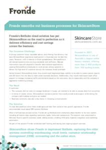 Fronde smooths out business processes for SkincareStore Fronde’s NetSuite cloud solution has put SkincareStore on the road to perfection as it delivers efficiency and cost savings across the business. The Customer Chal