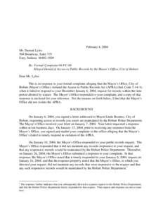 February 4, 2004 Mr. Darnail Lyles 504 Broadway, Suite 719 Gary, Indiana[removed]Re: Formal Complaint 04-FC-09 Alleged Denial of Access to Public Records by the Mayor’s Office, City of Hobart