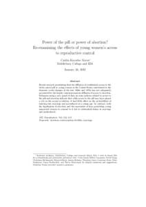 Power of the pill or power of abortion? Re-examining the eﬀects of young women’s access to reproductive control Caitlin Knowles Myers∗ Middlebury College and IZA January 26, 2012