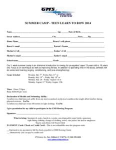 SUMMER CAMP - TEEN LEARN TO ROW 2014 Name___________________________________________ Age_______ Date of Birth______________________ Street Address_______________________________City_____________________State_____Zip_____
