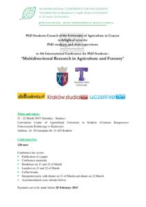 4th INTERNATIONAL CONFERENCE FOR PHD STUDENTS ‘Multidirectional Research in Agriculture and Forestry’ 21-22 March 2015 Kraków ■ http://www.mkd.org.pl  ■ email: [removed] ■ www.sd.ur.krakow.pl