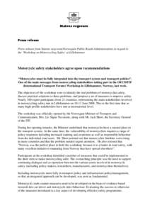 Statens vegvesen  Press release Press release from Statens vegvesen(Norwegian Public Roads Administration) in regard to the ’Workshop on Motorcycling Safety’ at Lillehammer
