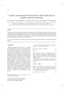 1018  A tightly coupled particle–ﬂuid model for DNA-laden ﬂows in complex microscale geometries D. Treboticha,*, G.H. Millerb,c, P. Colellac, D.T. Gravesc, D.F. Martinc, P.O. Schwartzc a