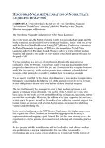 HIROSHIMA-NAGASAKI DECLARATION OF NOBEL PEACE LAUREATES, 18 MAY 2009 HIROSHIMA - The following is the full text of ''The Hiroshima-Nagasaki Declaration of Nobel Peace Laureates'' published Monday in the Chugoku Shimbun n