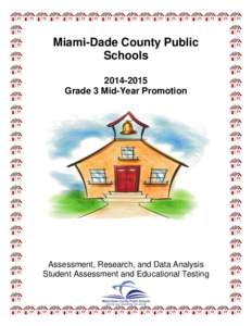 Miami-Dade County Public Schools[removed]Grade 3 Mid-Year Promotion  Assessment, Research, and Data Analysis