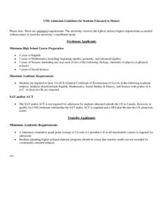 UND Admission Guidelines for Students Educated in Malawi  Please note: These are minimum requirements. The university reserves the right to enforce higher requirements as needed without notice to meet the university’s 