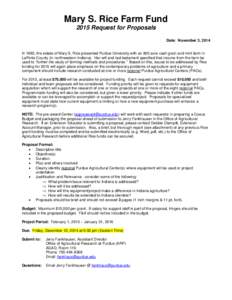 Mary S. Rice Farm Fund 2015 Request for Proposals Date: November 3, 2014 In 1993, the estate of Mary S. Rice presented Purdue University with an 800 acre cash grain and mint farm in LaPorte County (in northwestern Indian