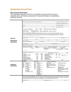 Sample New Account Form New Account Information The information required in this form is intended to comply with the minimum standards set by the National Association of Securities Dealers for establishing customer accou