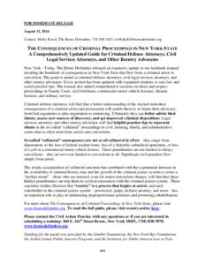 FOR IMMEDIATE RELEASE August 11, 2014 Contact: Molly Kovel, The Bronx Defenders, [removed]or [removed] THE CONSEQUENCES OF CRIMINAL PROCEEDINGS IN NEW YORK STATE A Comprehensively Updated Guide for Cr