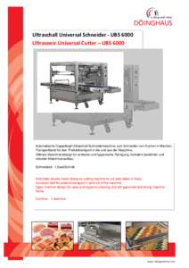 Ultraschall Universal Schneider - UBS 6000 Ultrasonic Universal Cutter – UBS 6000 Automatische Doppelkopf-Ultraschall-Schneidemaschine zum Schneiden von Kuchen in Blechen. Transportband für den Produkttransport in die