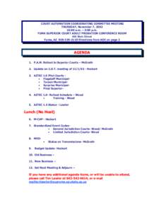 COURT AUTOMATION COORDINATING COMMITTEE MEETING THURSDAY, November 7, [removed]:00 a.m. – 3:00 p.m. YUMA SUPERIOR COURT ADULT PROBATION CONFERENCE ROOM 405 Main Street Yuma, AZ[removed]Directions from AOC on page 2