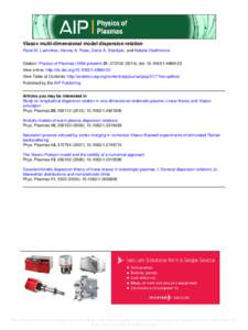 Vlasov multi-dimensional model dispersion relation Pavel M. Lushnikov, Harvey A. Rose, Denis A. Silantyev, and Natalia Vladimirova Citation: Physics of Plasmas[removed]present) 21, [removed]); doi: [removed] Vie