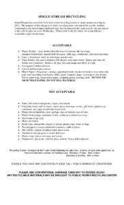 SINGLE STREAM RECYCLING Island Heights has converted from dual stream recycling system to single stream recycling in[removed]The purpose of this change is to make recycling more convenient for you the resident. Commingles 