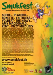 Dyrehaven skanderborg, 4.-8. augustSUEDE · PLACEBO ROXETTE · FAITHLESS VOLBEAT · THE HEAVY AMY MACDONALD