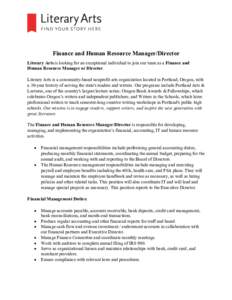 Finance and Human Resource Manager/Director Literary Arts is looking for an exceptional individual to join our team as a Finance and Human Resource Manager or Director. Literary Arts is a community-based nonprofit arts o