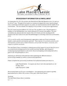 SPONSORSHIP INFORMATION & ENROLLMENT On September 06, 2014, the Annual Lake Placid/North Elba Half Marathon and 10 K will run for the 44th year. The goal of the event is to continue to expand the races, transforming it i