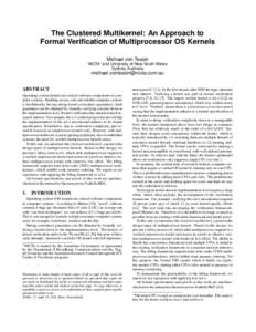 The Clustered Multikernel: An Approach to Formal Verification of Multiprocessor OS Kernels Michael von Tessin NICTA∗ and University of New South Wales Sydney, Australia