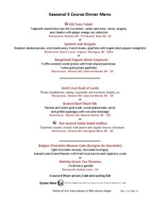 Seasonal 3 Course Dinner Menu Ahi Tuna Tataki Togarashi seared blue rare Ahi Cucumber, candy cane beet, carrot, arugula, and cilantro with ginger orange soy reduction Paired wine: Mission Hill, “5 Vineyard” Rose, BC 