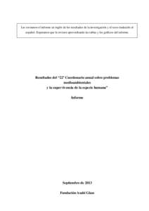 Les enviamos el informe en inglés de los resultados de la investigación y el texto traducido al español. Esperamos que lo revisen aprovechando las tablas y los gráficos del informe. Resultados del “22º Cuestionari