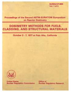 Dosimetry methods for fuels, cladding, and structural materials : proceedings of the second ASTM-EURATOM Symposium on Reactor Dosimetry, Palo Alto, California, October 3-7, 1977.