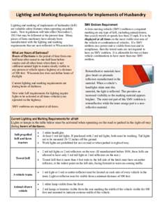 Lighting and Marking Requirements for Implements of Husbandry Lighting and marking of implements of husbandry (IoH) are valuable safety features when operating on public roads. New regulations will take effect November 1