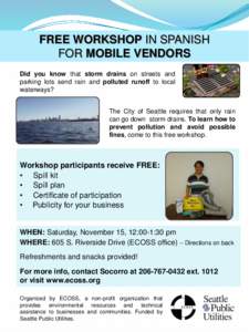 FREE WORKSHOP IN SPANISH FOR MOBILE VENDORS Did you know that storm drains on streets and parking lots send rain and polluted runoff to local waterways? The City of Seattle requires that only rain
