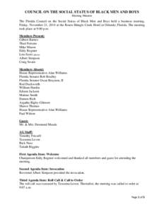 COUNCIL ON THE SOCIAL STATUS OF BLACK MEN AND BOYS Meeting Minutes The Florida Council on the Social Status of Black Men and Boys held a business meeting, Friday, November 21, 2014 at the Rosen Shingle Creek Hotel in Orl