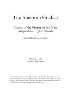 The American Gradual Chants of the Proper of the Mass Adapted to English Words Second Edition, Revised  Bruce E. Ford