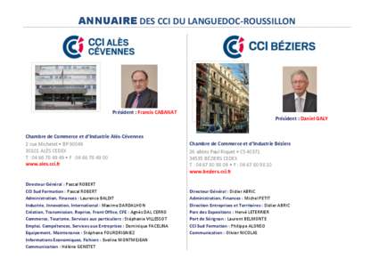 ANNUAIRE DES CCI DU LANGUEDOC-ROUSSILLON  Président : Francis CABANAT Président : Daniel GALY Chambre de Commerce et d’Industrie Alès-Cévennes 2 rue Michelet • BP 90049