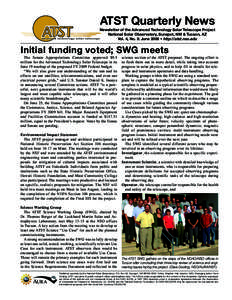 ATST Quarterly News Newsletter of the Advanced Technology Solar Telescope Project National Solar Observatory, Sunspot, NM & Tucson, AZ Vol. 4, No. 2: June 2008 • http://atst.nso.edu  Initial funding voted; SWG meets