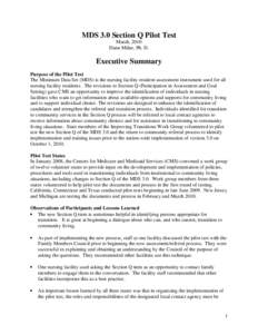 MDS 3.0 Section Q Pilot Test March, 2010 Dann Milne, Ph. D. Executive Summary Purpose of the Pilot Test