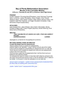 Bay of Plenty Mathematical Association Minutes of the Committee Meeting 4:30 p.m., Thursday 26 July 2012, at Rotorua Lakes High School PRESENT Andrew Ferguson (Tauranga Boys)(President), Lewis Hockings (Tauranga Girls), 