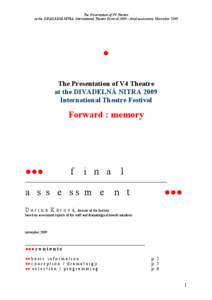 The Presentation of V4 Theatre at the DIVADELNÁ NITRA International Theatre Festival 2009 – final assessment, November 2009 ● The Presentation of V4 Theatre at the DIVADELNÁ NITRA 2009